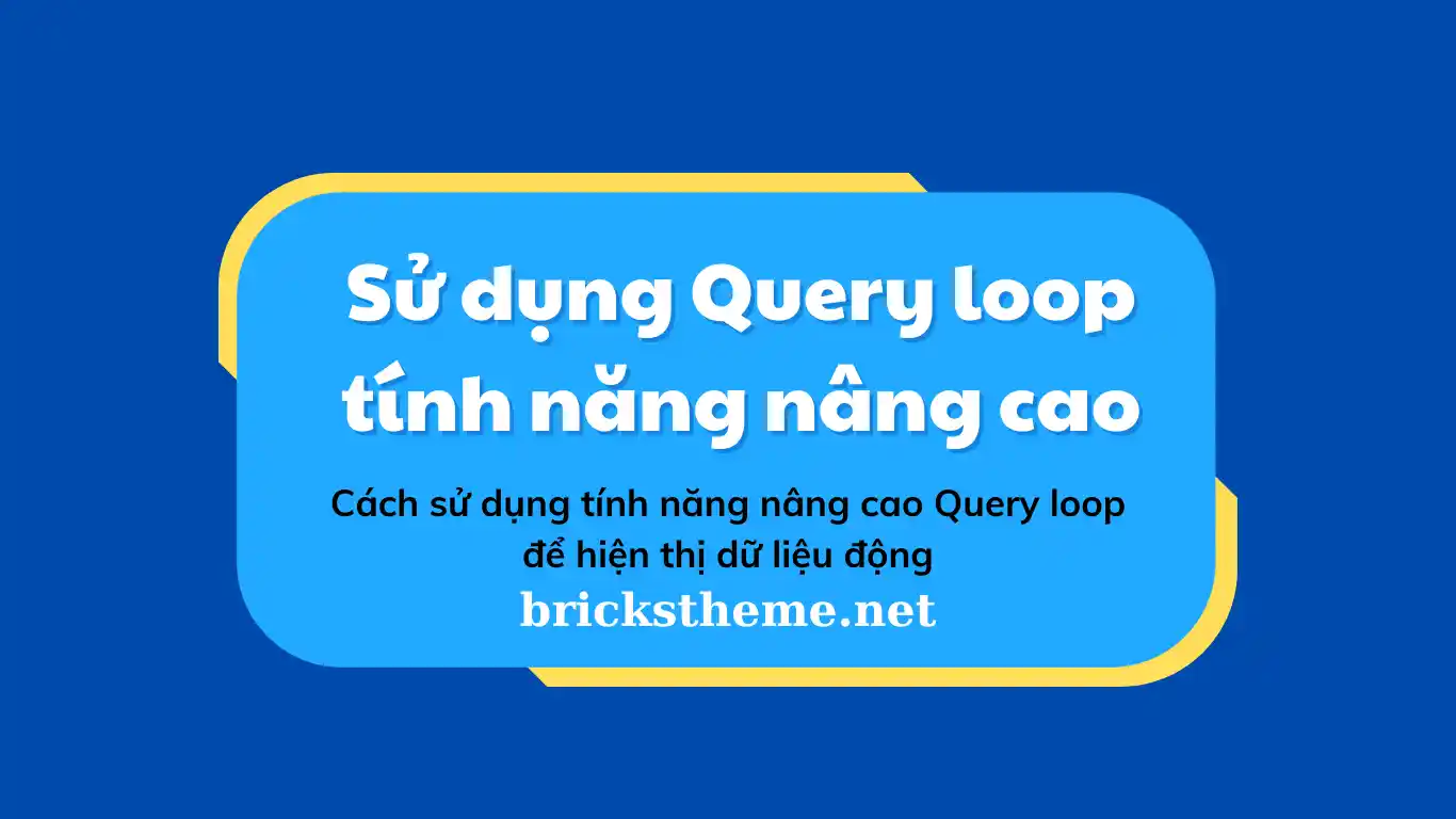 Sử dụng Query Loop