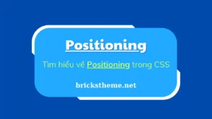 Tìm hiểu về Positioning trong CSS